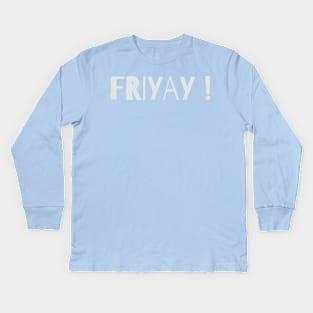 Friyay friday Kids Long Sleeve T-Shirt